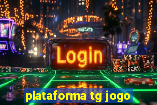 plataforma tg jogo